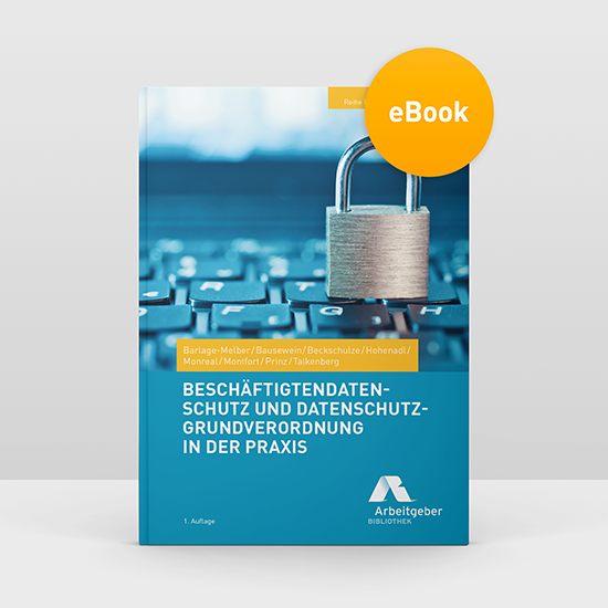 Beschäftigtendatenschutz und Datenschutz-Grundverordnung in der Praxis