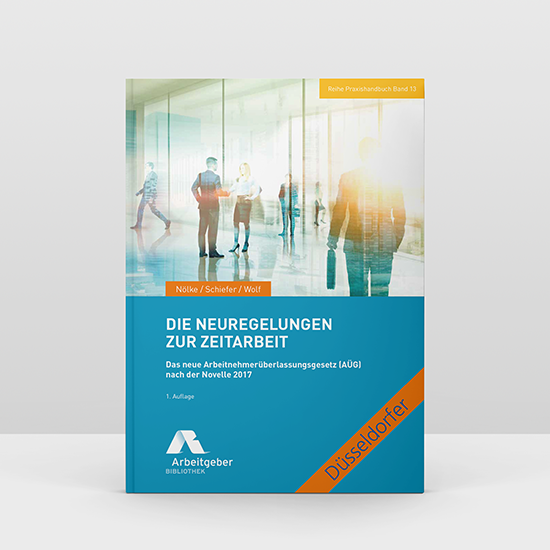 Cover Die Neuregelungen zur Zeitarbeit Die Neuregelungen zur Zeitarbeit | Arbeitgeberbibliothek